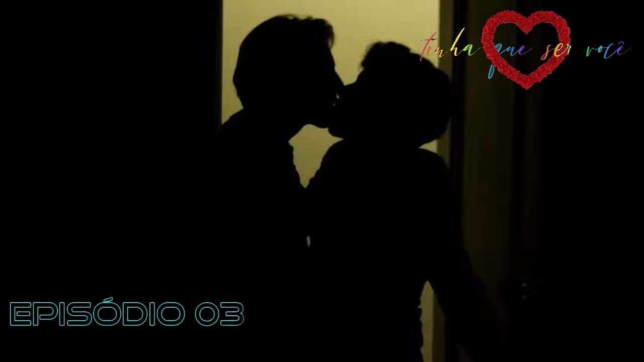 Tinha que ser você - Ep. 03 - Temp. 01