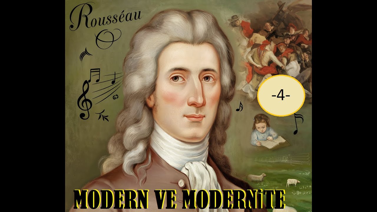 Modern'i Eleştiren Modern :J.J Rousseau