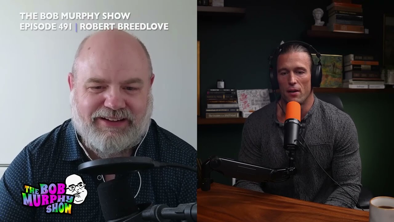 Robert Breedlove Asks Bob Murphy for a Deep Dive into Praxeology