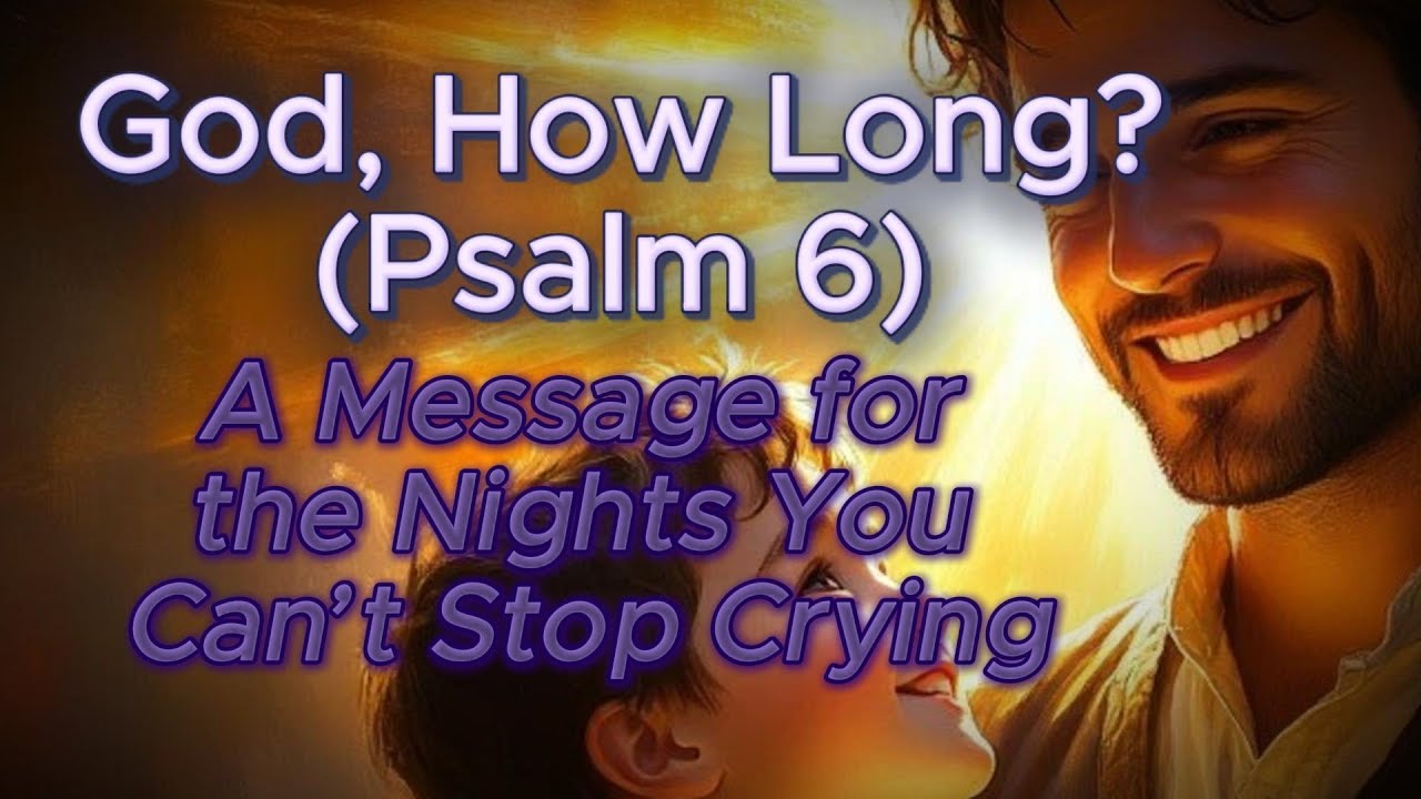 Psalm 6 Is for the Exhausted Soul — God Has Heard Your Weeping