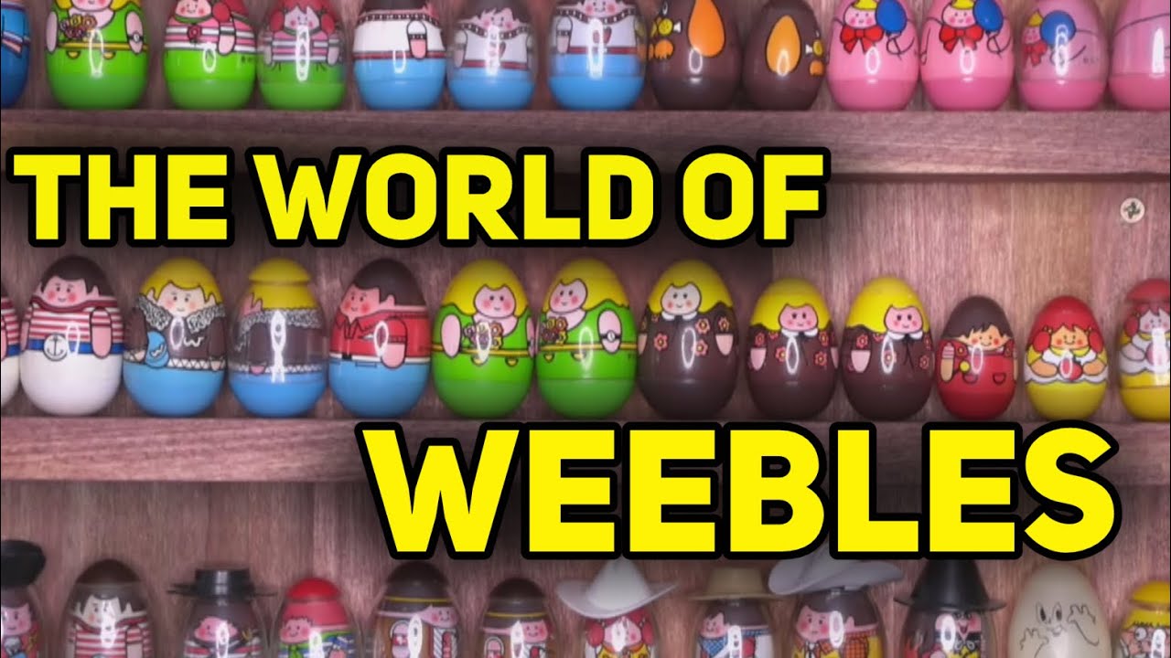 The World Of Weebles | Vintage, Collectible, and Adorable