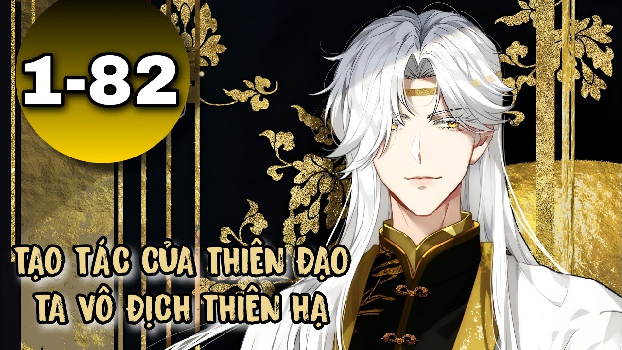 [FULL 1-82] Đẹp Trai Thì Vô Địch Thế Giới Tu Tiên - Đại Sư Huynh Không Có Gì Nổi Bật |Vitamin truyện