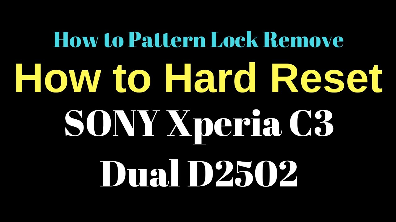 How to Pattern Unlock without Flash SONY Xperia C3 Dual D2502 by GsmHelpFul