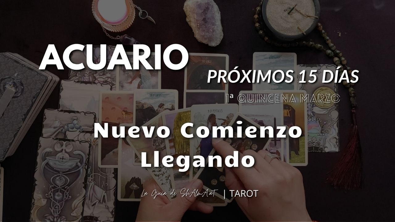 ACUARIO ♒ Nuevos comienzos y oportunidades emocionales | 1ª Quincena Marzo 2026