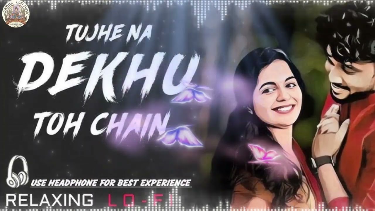 Tujhe Na Dekhun To Chain Nahin Milta best Bollywood romantic song use headphone Best Experience