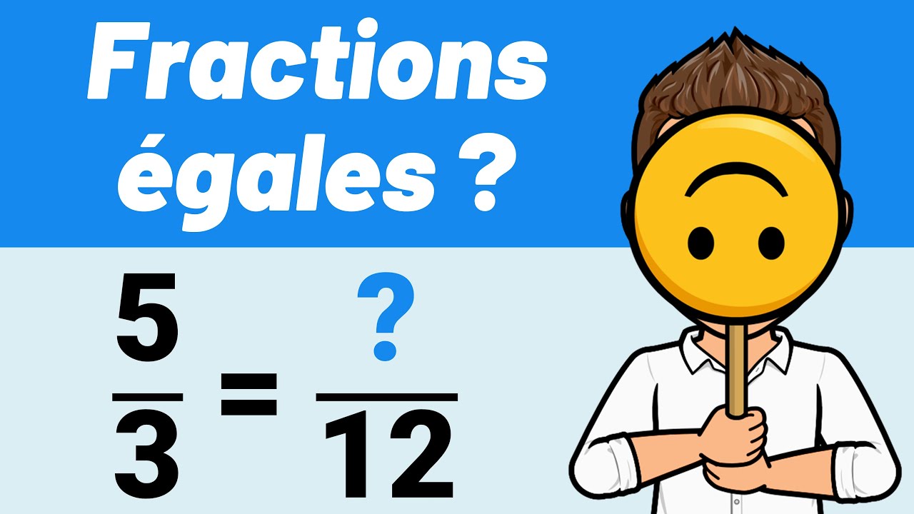 FRACTIONS ÉGALES ? ✅ Numérateur et dénominateur 💪 Exercice corrigé !