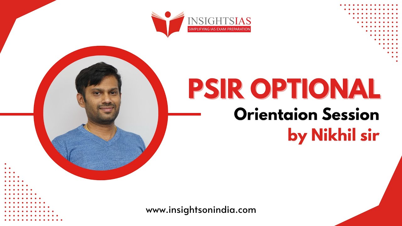PSIR Optional Subject Orientation Session | Nikhil K. Gowda, Faculty @Insights_IAS