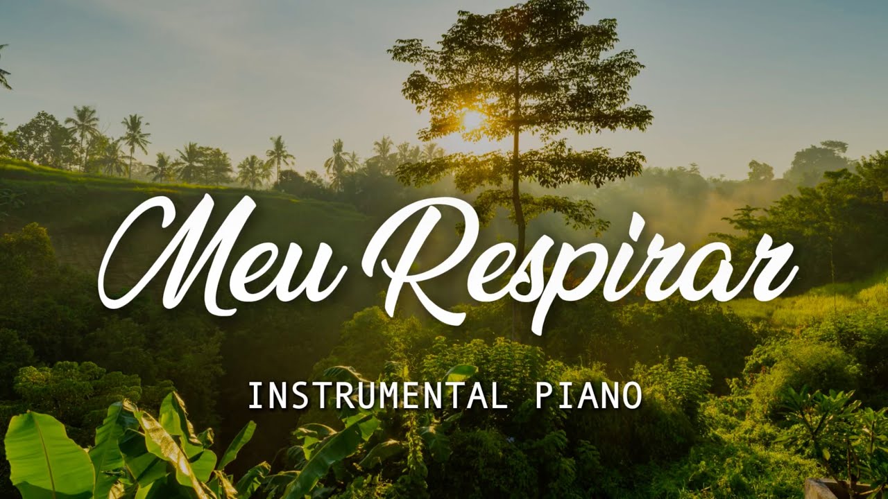 2 Horas Fundo Musical | MEU RESPIRAR | Instrumental Piano | Ora&ccedil;&atilde;o |Devocional