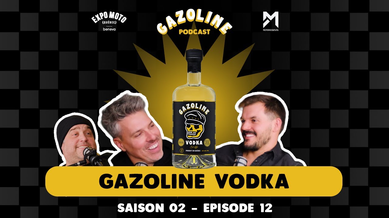 GAZOLINE VODKA - MAINTENANT DISPONIBLE! - S02 EP12