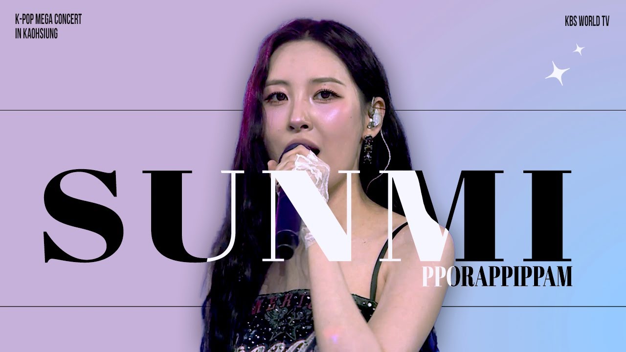 SUNMI - pporappippam [K-POP MEGA CONCERT in Kaohsiung] | KBS WORLD TV 241106