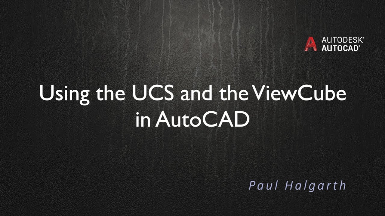 29. Using the UCS and the ViewCube in AutoCAD