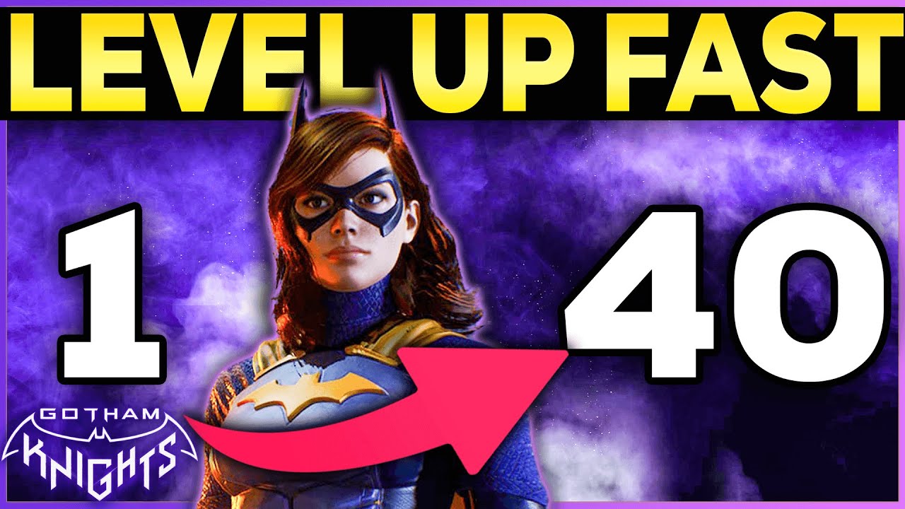 Gotham Knights LEVEL UP FAST GUIDE XP Boost - Tips to Progress Properly Level 1 to 40