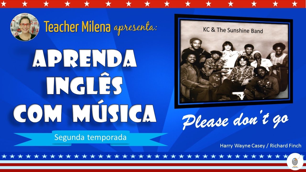 Please don't go - Aprenda Inglês com música  by Teacher Milena #24 (S2E4) -  parte 3 de 3