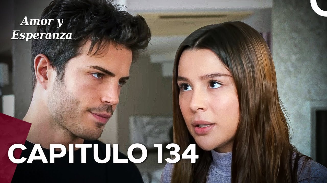 Amor y Esperanza - Capitulo 134 (Doblado en Español)