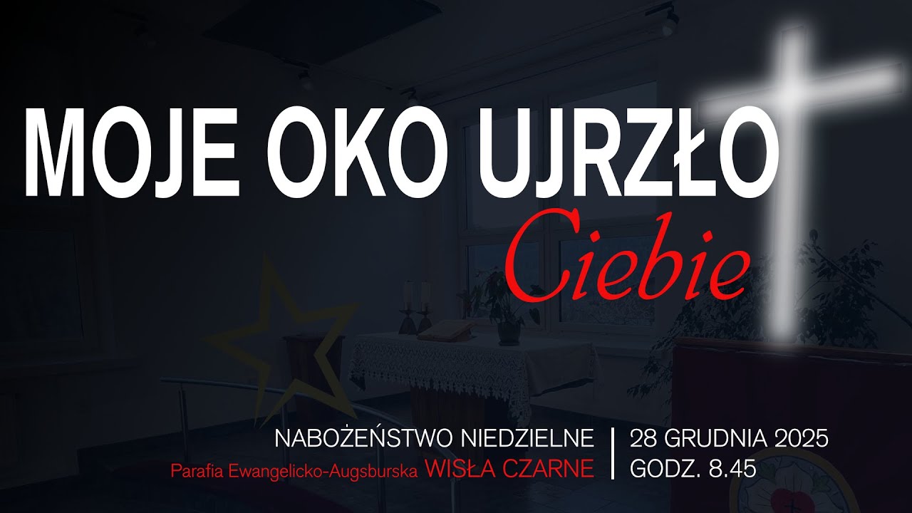 Nabożeństwo niedzielne PEA Wisła Czarne | Moje oko ujrzało Ciebie (28.12.2025 r.)