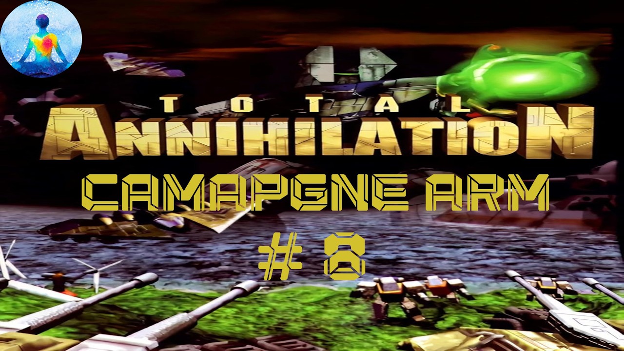 Total Annihilation Campagne Arm Partie 8