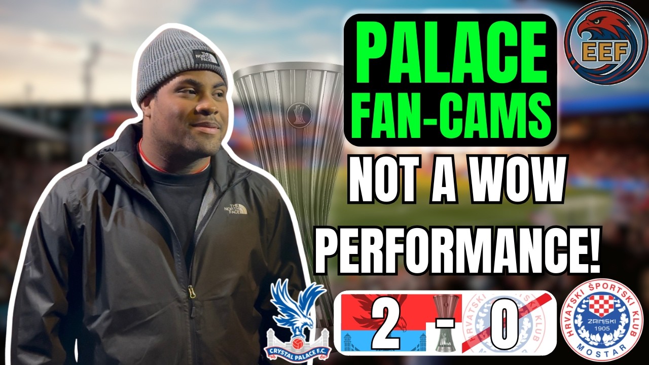 EAGLE CAM | @Tristans_CPFCVlogs | CRYSTAL PALACE 2-0 HŠK ZRINJSKI MOSTAR | #CPFC #UECL