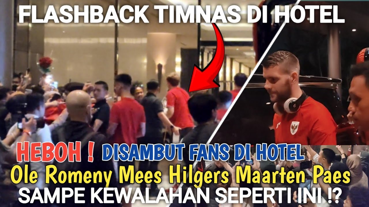 Gol Terbaik: Flashback Timnas Indonesia Disambut Fans Di Hotel! Ole Romeny Hilgers Paes Kewalahan 