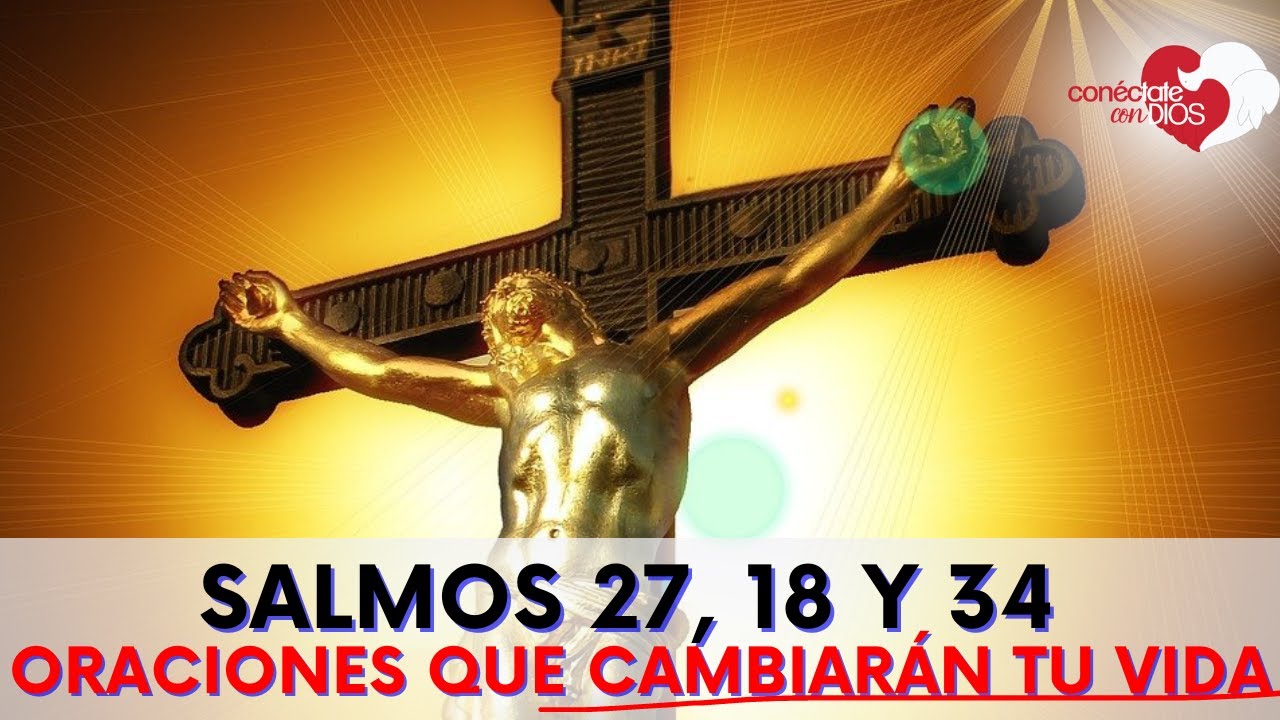 SALMOS 27, 18 Y 34 PARA VIVIR EN LA PALABRA DE DIOS (ORACIONES QUE CAMBIARÁN TODA TU VIDA)🛑🙏