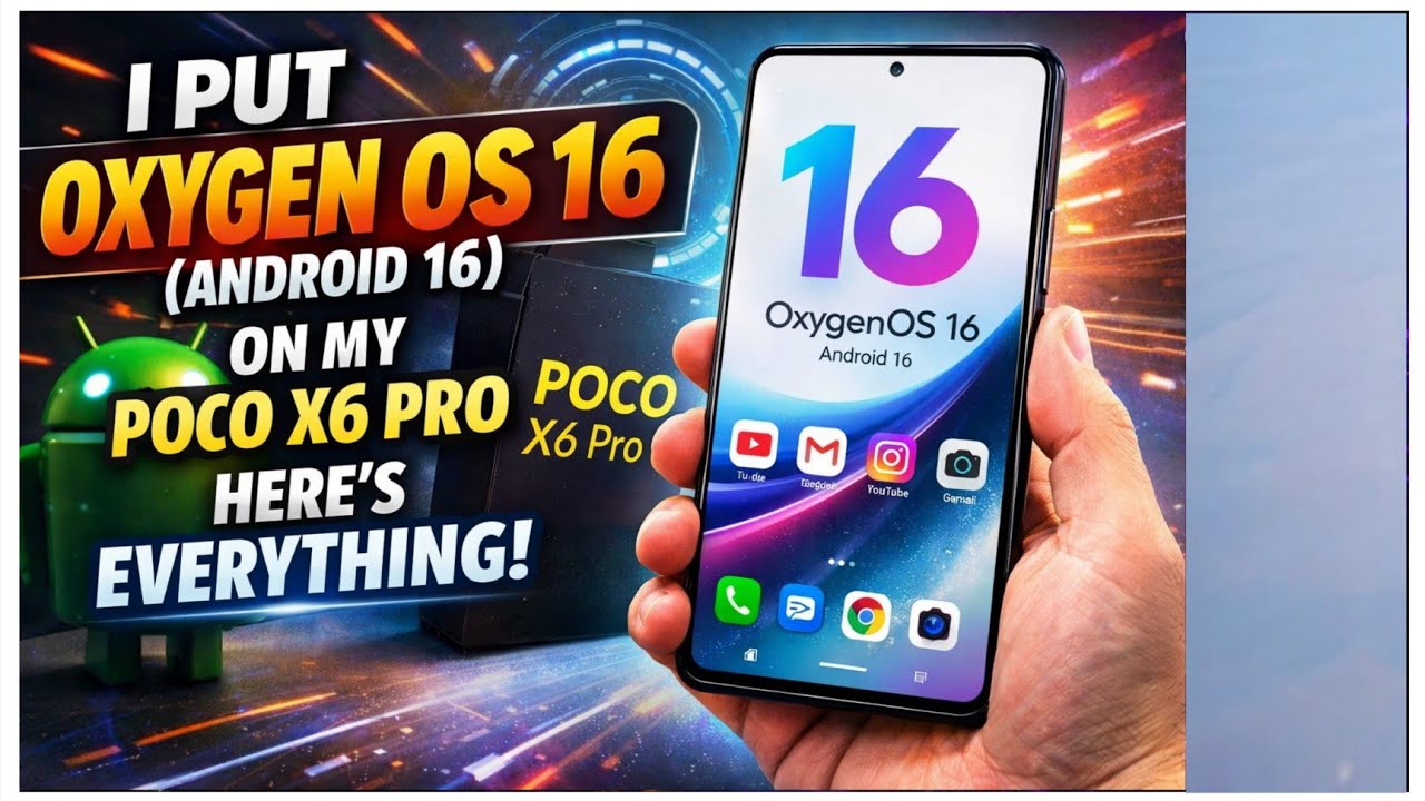I Put Oxygen OS 16 (Android 16) on My Poco X6 Pro - Here's Everything!