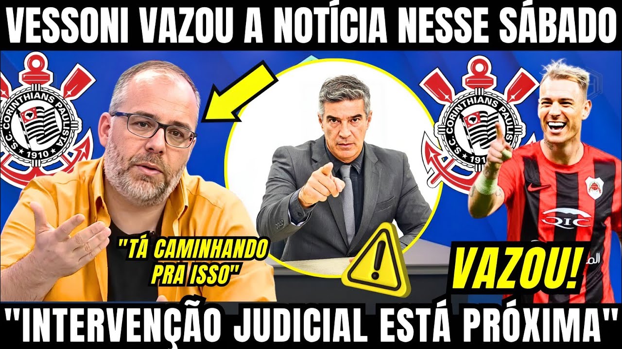 VESSONI FALOU DA INTERVEN&Ccedil;&Atilde;O JUDICIAL NO CORINTHIANS NESSA S&Aacute;BADO E MAIS ESSA SOBRE O ROGER GUEDES 