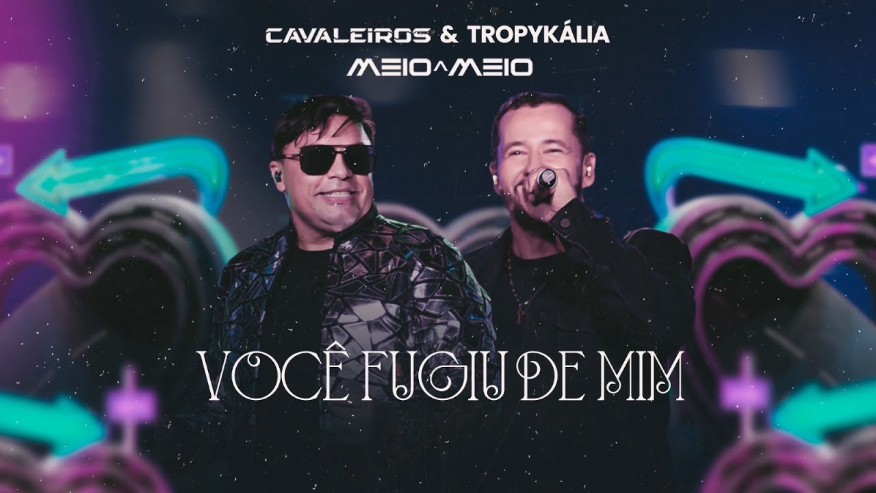 Você Fugiu de Mim - Cavaleiros do Forró e Forrozão Tropykália (DVD Cavaleiros Meio a Meio)