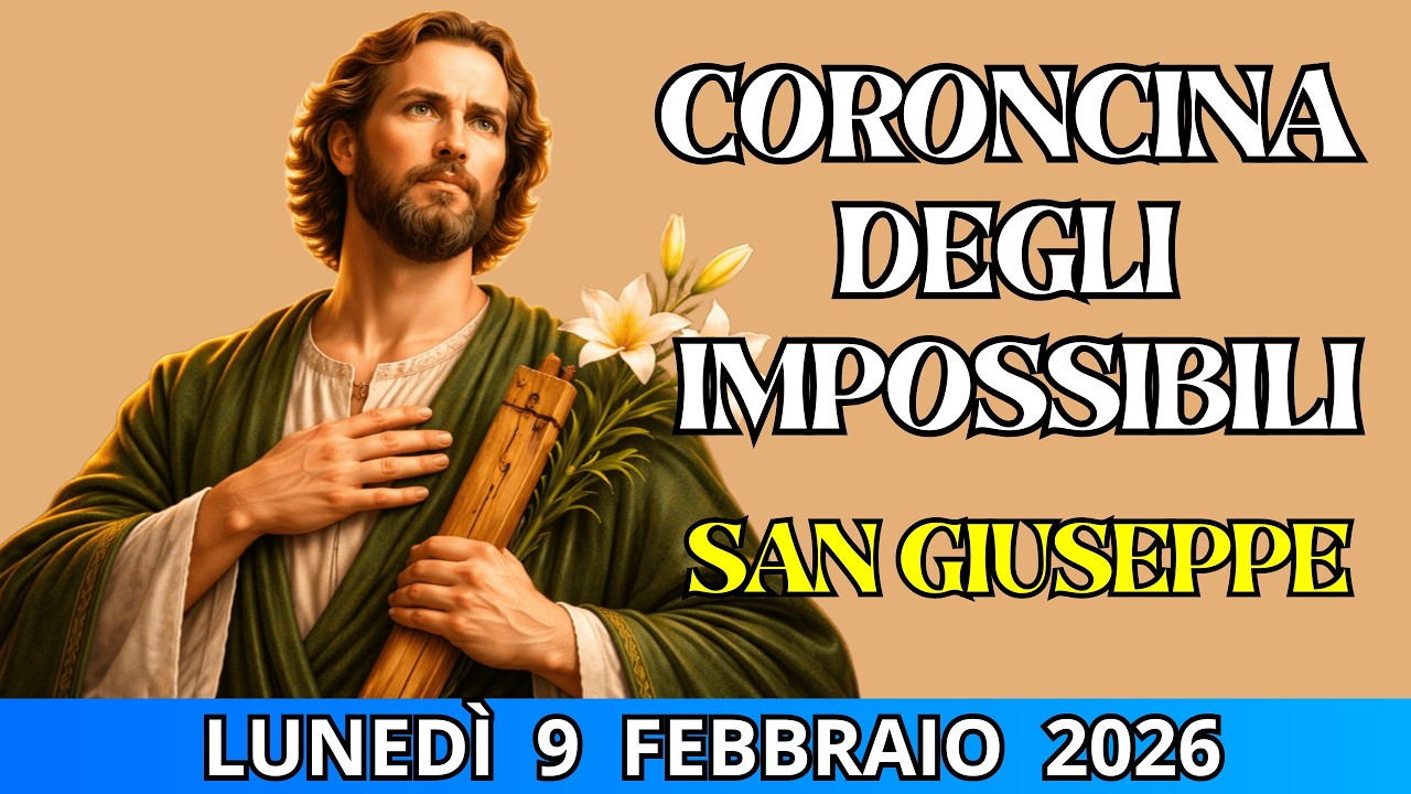 SAN GIUSEPPE | CORONCINA DEGLI IMPOSSIBILI – GIOVEDÌ 5 FEBBRAIO 2026 - NON È UN CASO CHE SEI QUI
