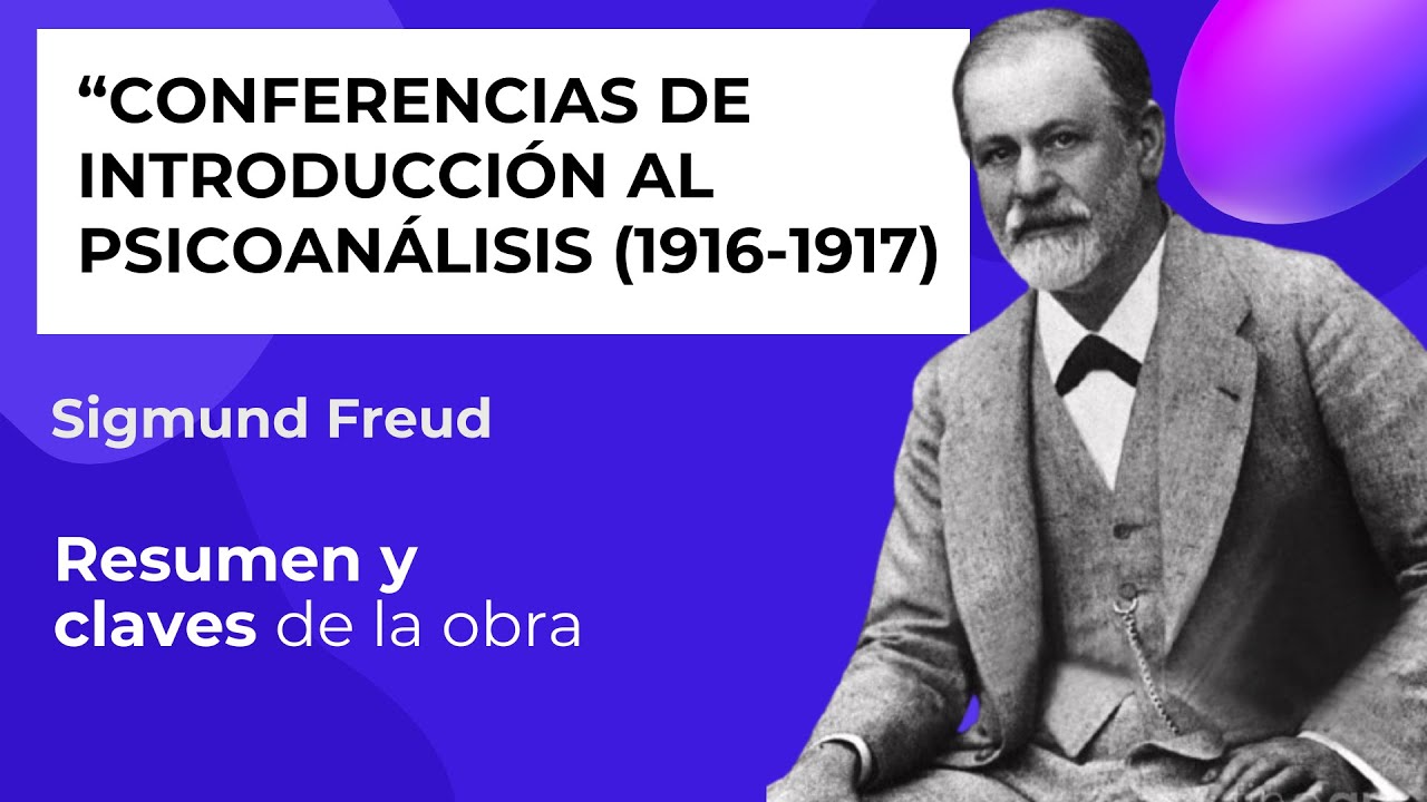 Conferencias de introducción al  PSICOANÁLISIS, (1916 -1917) FREUD