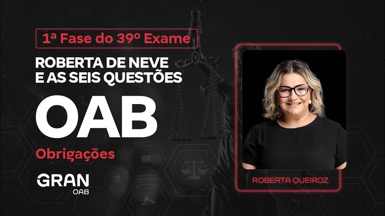 1ª fase do 39º Exame OAB - Roberta de Neve e as seis questões | Obrigações