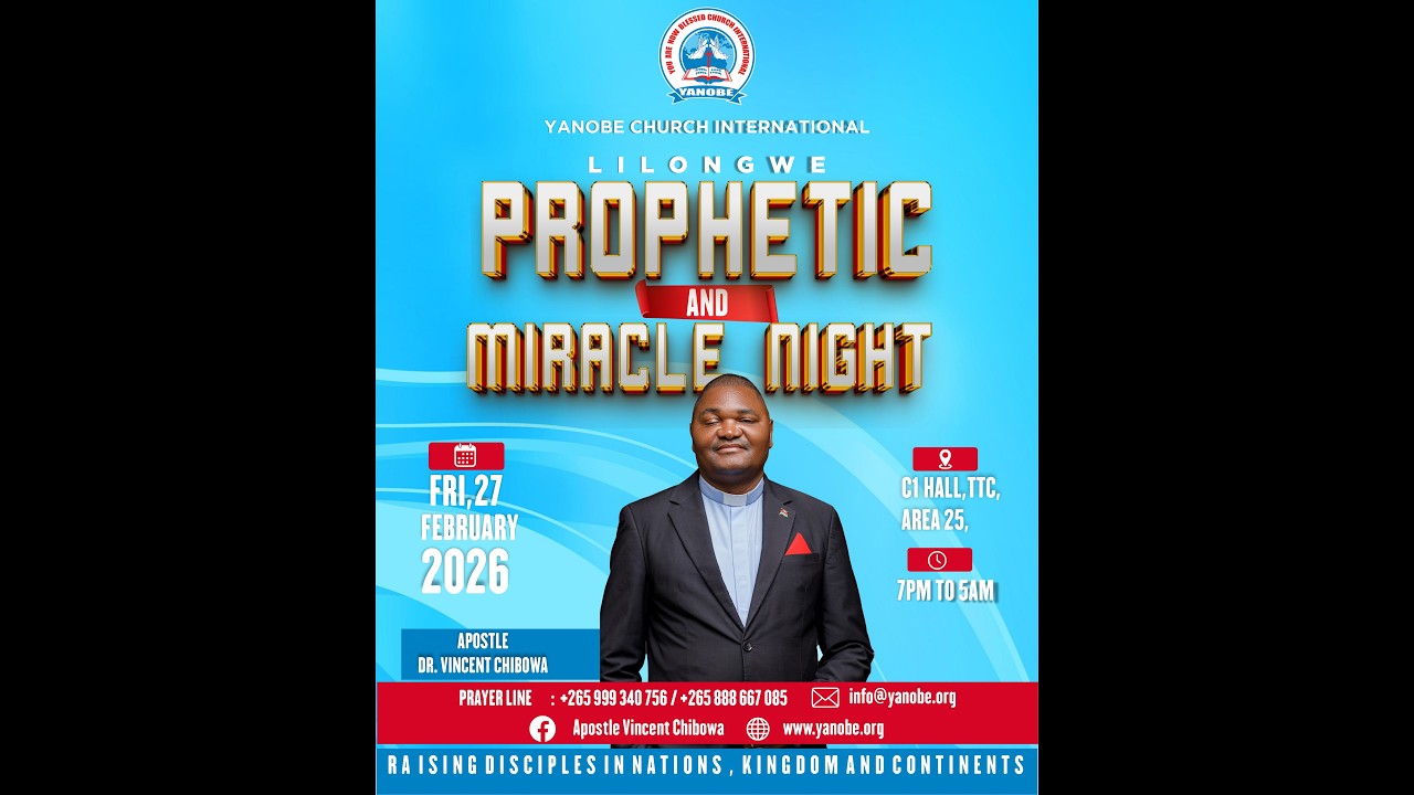 A PROpHETIC AND MIRACLE- AREA 25C || WITH APOSTLE DR VINCENT K CHIBOWA || 27TH FEBRUARY 2026