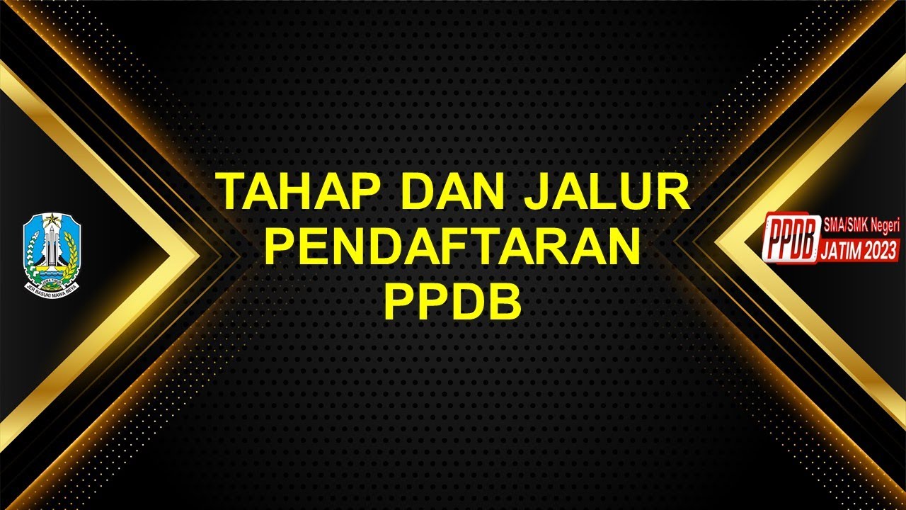 Tahap dan Jalur Pendaftaran PPDB Jatim 2023 Jenjang SMA / SMK Negeri