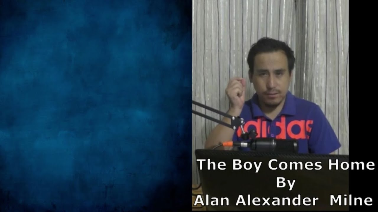 The Boy Comes Home by A A Milne | Introduction Summary and Analysis | Part One