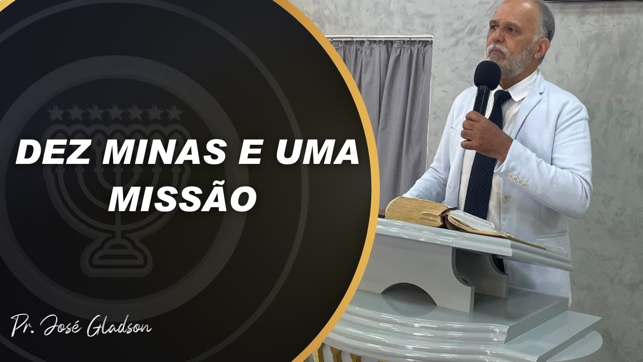 Dez Minas e uma Missão • Pr. José Gladson • 21/01/2026 • Carapicuíba SP