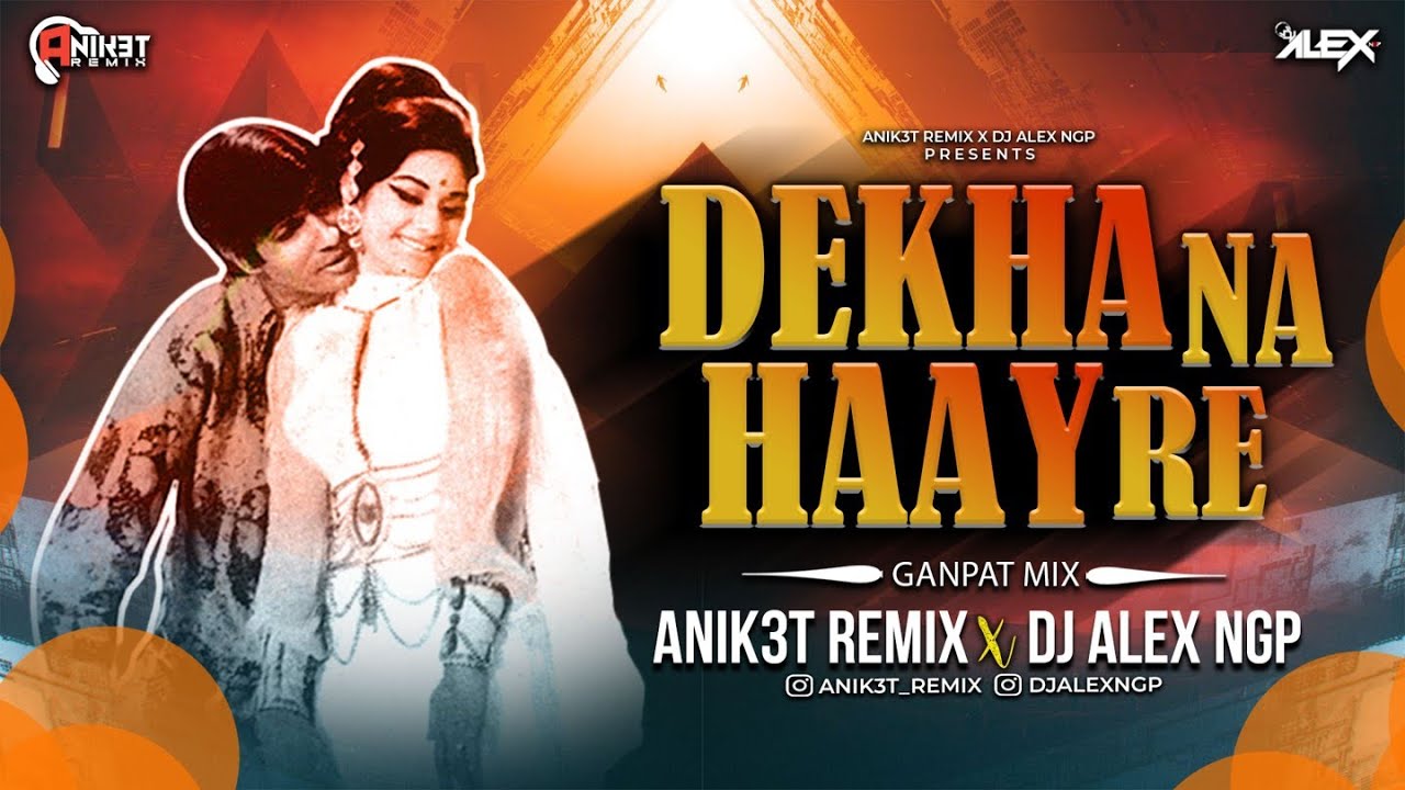 Dekha Na Haay Re Socha Na Haay Re - Ganpat Mix  - Dance Mix | Dj Alex Ngp X Anik3t Remix | B To Goa