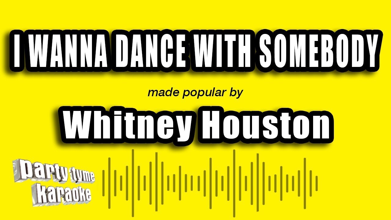 Whitney Houston - I Wanna Dance With Somebody (Karaoke Version)
