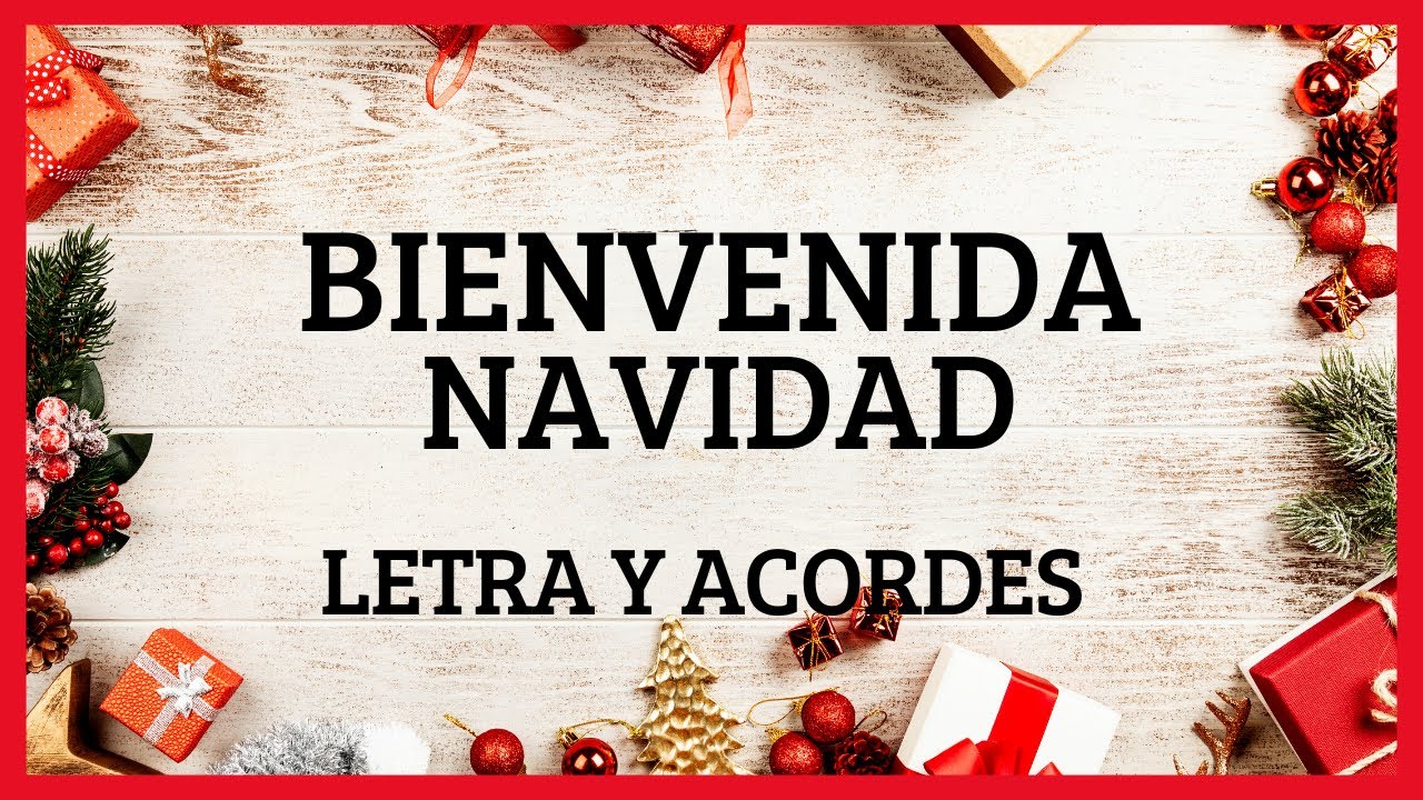 BIENVENIDA NAVIDAD CANTO DE SALIDA LETRA Y ACORDES