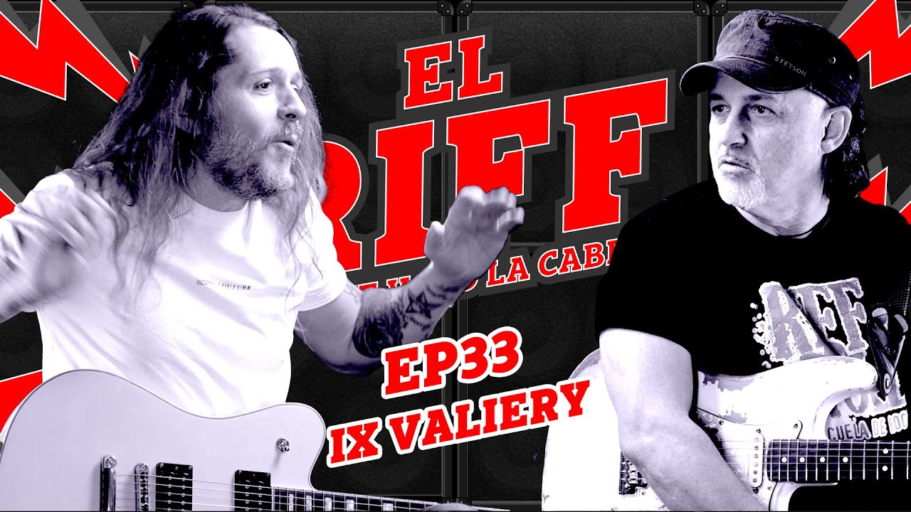 EL RIFF QUE ME VOLÓ LA CABEZA - #33 - IX VALIERY