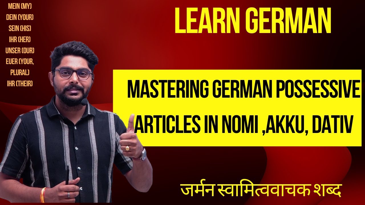 Possessive Articles in German Nominative, Accusative, and Dative Cases
