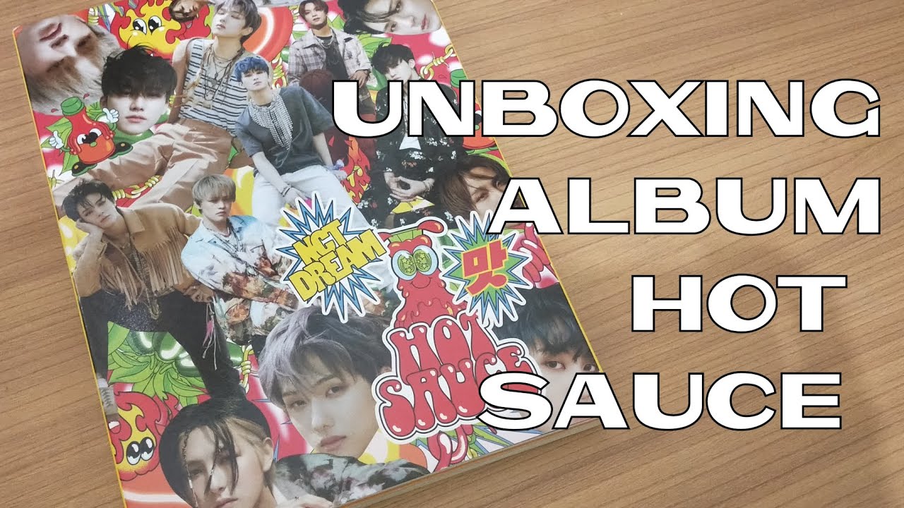 UNBOXING ALBUM NCT DREAM HOT SAUCE [Lebih baik telat daripada tidak sama sekali]