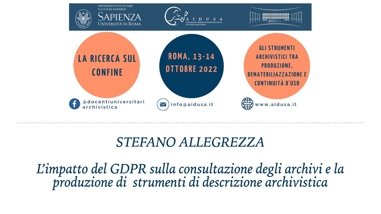 Stefano Allegrezza-L’impatto del GDPR sulla consultazione degli archivi e la produzione di strumenti