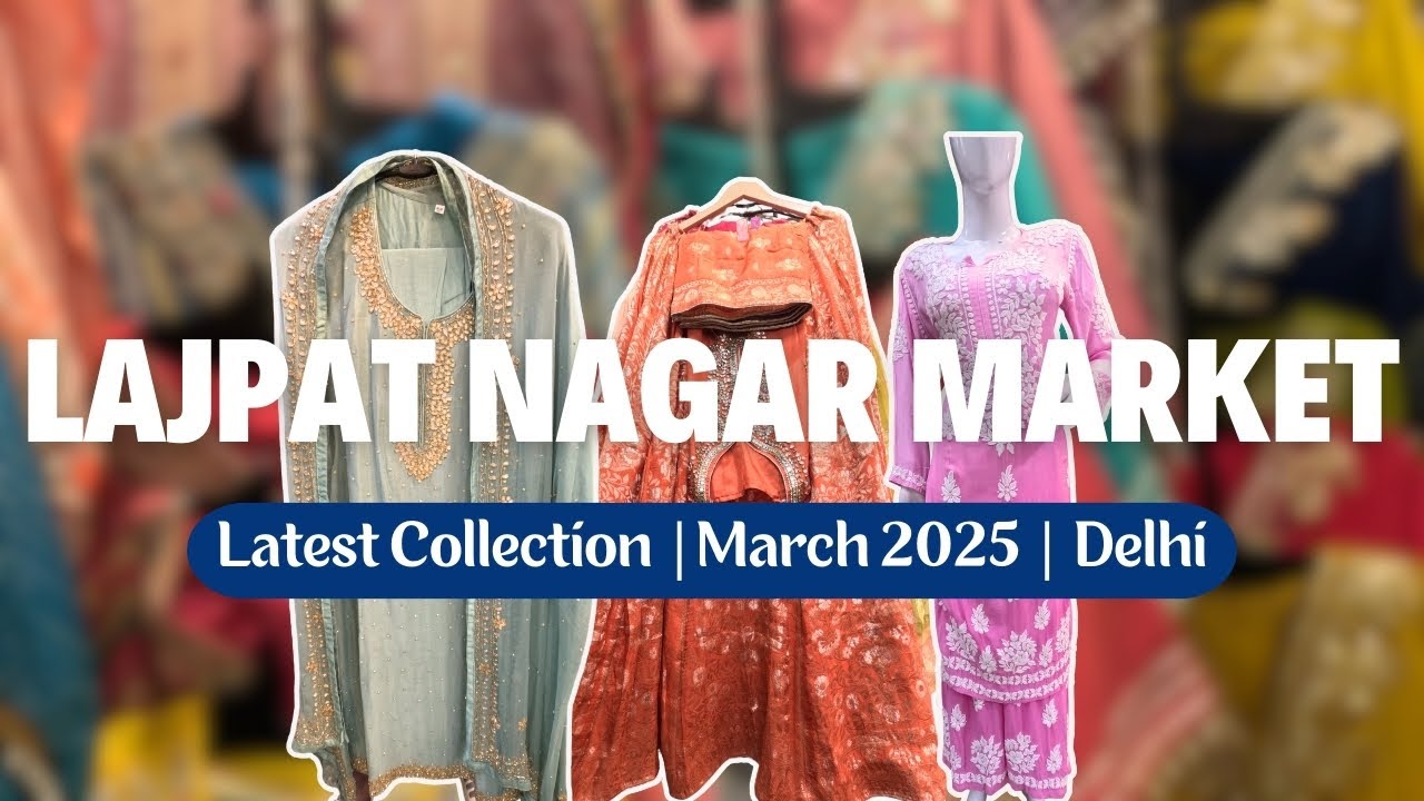 Lajpat Nagar Latest Collection | March 25 | Party Wear Outfit | Designer Fabrics | Readymade | Suits