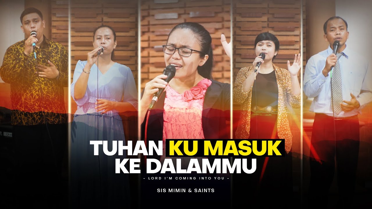 Lagu Rohani | Tuhan Ku Masuk Ke Dalam Mu (Lord I'm Coming Into You)