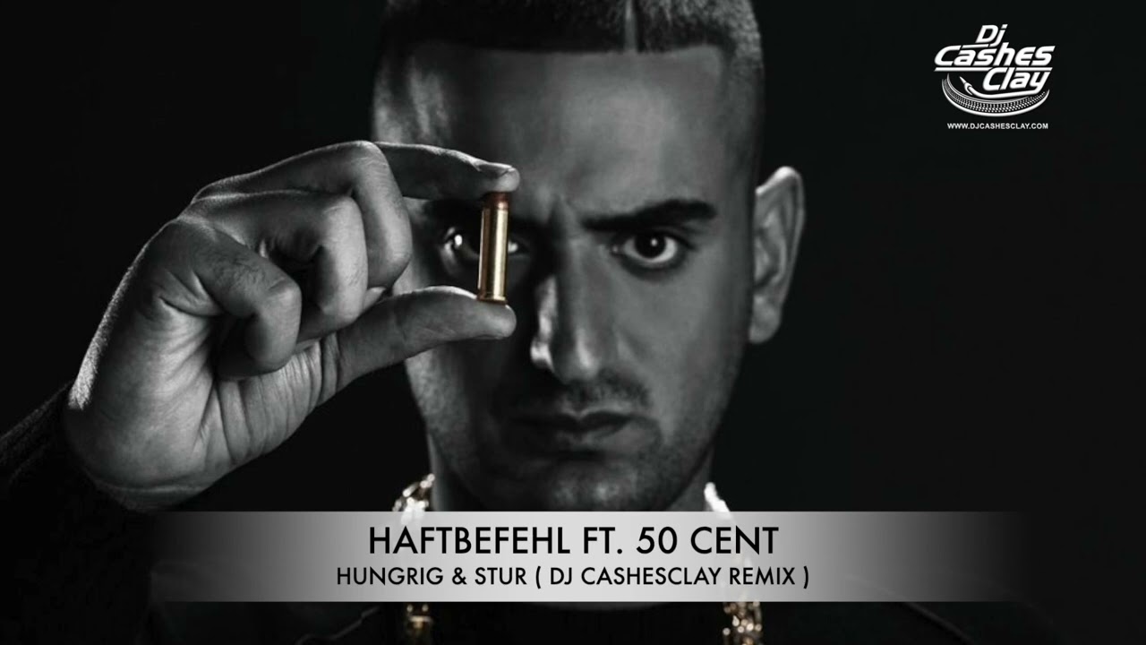 Haftbefehl x 50 Cent - Hungrig & Stur  (Dj Cashesclay  Remix)