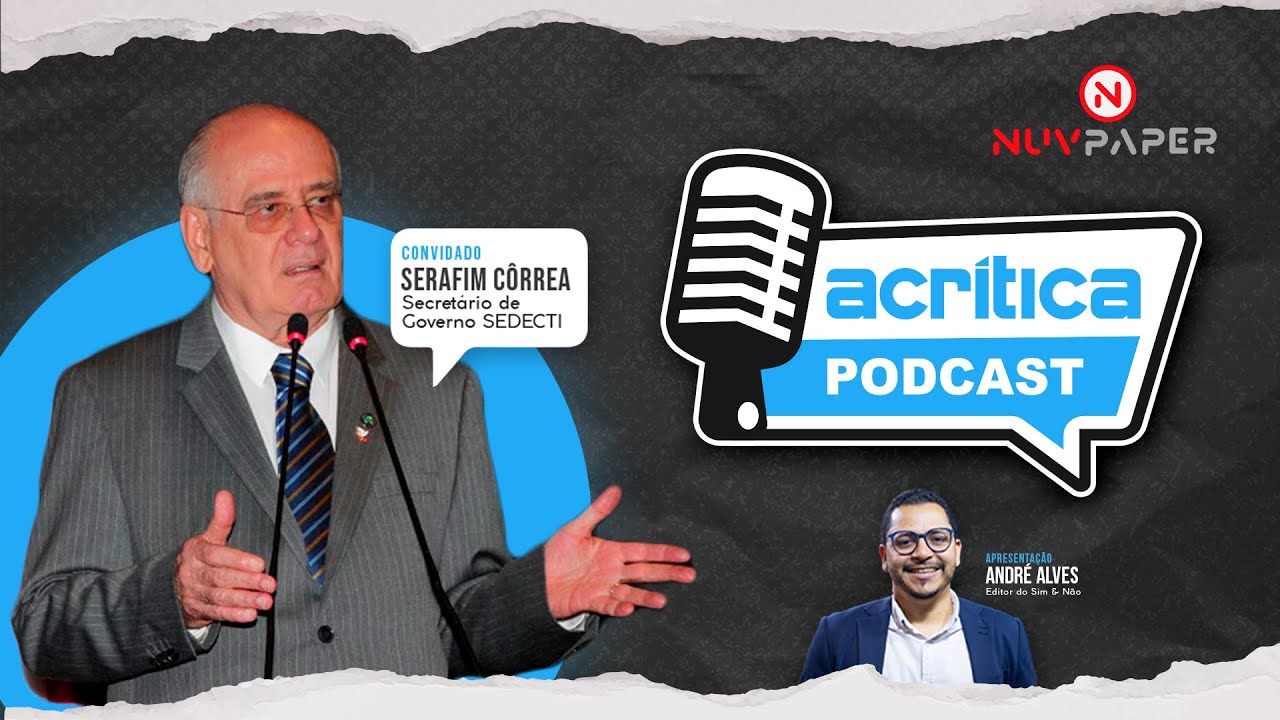 A CRÍTICA PODCAST | Serafim Côrrea