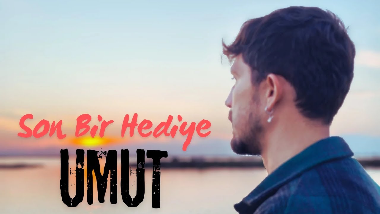 Umut - Son Bir Hediye (Official Video)