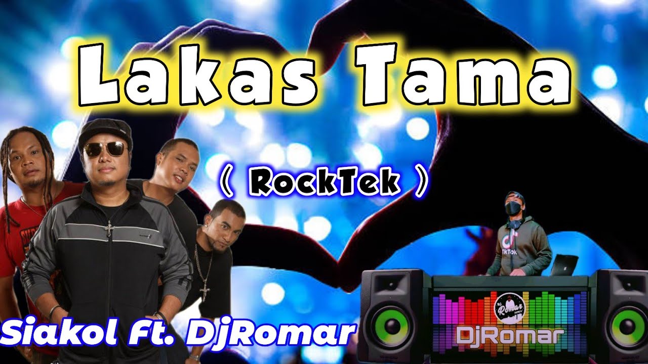 Lakas Tama - Siakol Ft DjRomar ( RockTek Remix )