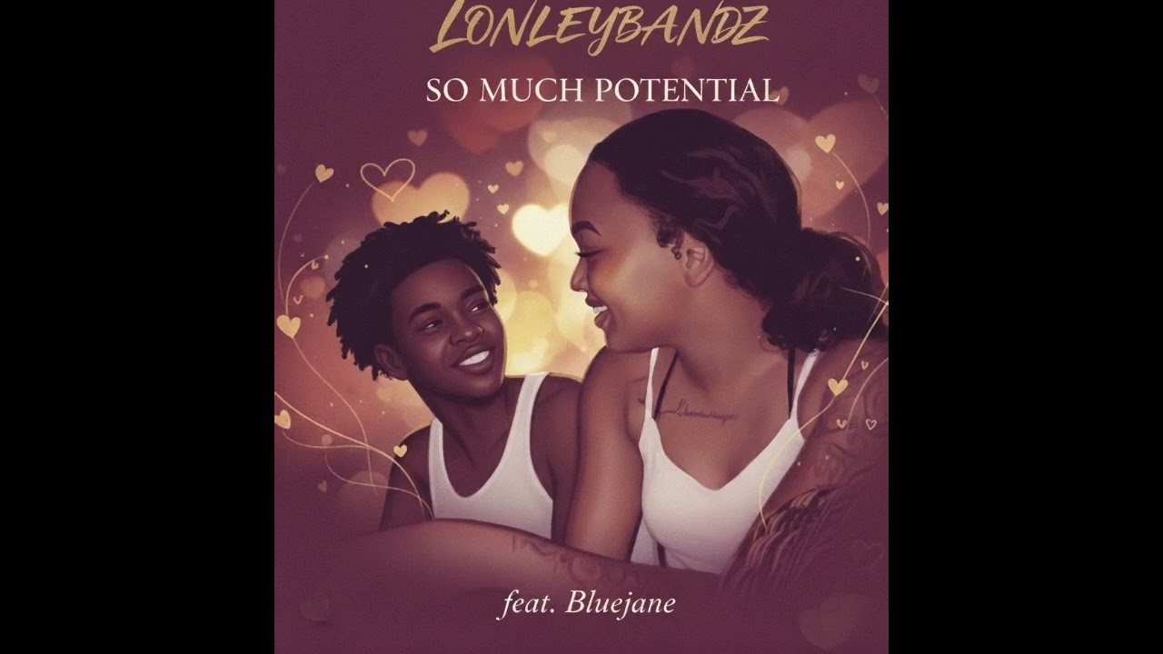 Lonleybandz & Bluejane - So Much Potential (Official Audio) 