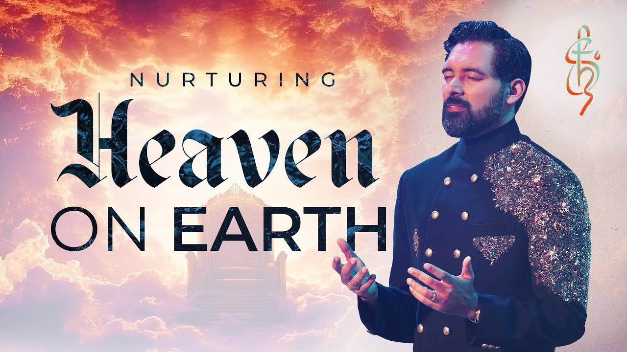 Nurturing Heaven On Earth | Shyju Mathew
