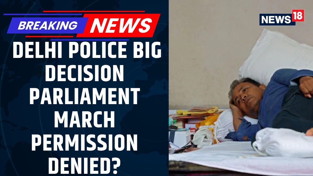 Delhi Police Likely To Deny Permission To CP For March To Parliament On July 20th | News18