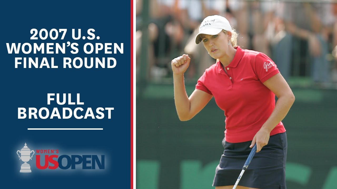 2007 U.S. Women's Open (Final Round): Christie Kerr Wins her First Major at Pine Needles